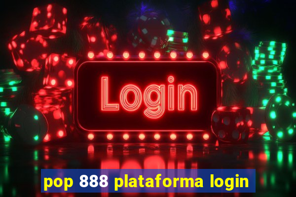 pop 888 plataforma login